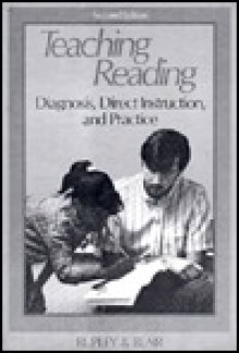 Teaching Reading: Diagnosis, Direct Instruction, And Practice - William H. Rupley, Timothy R. Blair