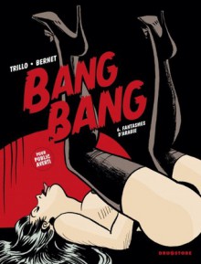 Bang Bang, #6: Fantasmes d'Arabie - Carlos Trillo, Jordi Bernet