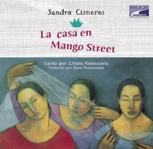 La casa en mango street/ The House in Mango Street - Sandra Cisneros