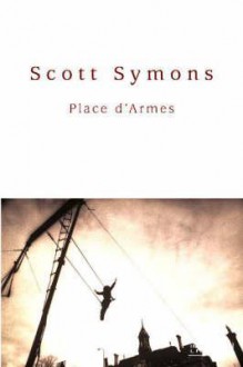 Place D'Armes - Scott Symons