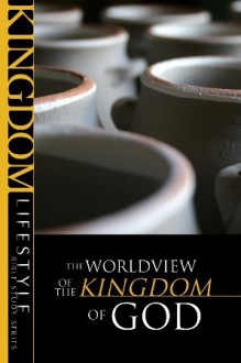 The Worldview of the Kingdom - Scott D. Allen, Bob Moffitt, Darrow L. Miller