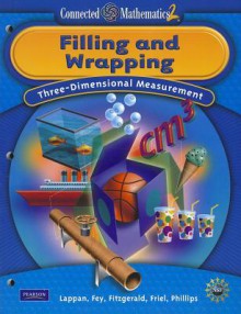 Filling and Wrapping: Three-Dimensional Measurement - Glenda Lappan, James T Fey, William M. Fitzgerald, Susan N Friel, Elizabeth Difanis Phillips