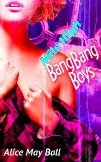 Mile High BangBang Boys (Erotic multiple romance MFM FF MFMM MFMF MMFMMM...) - Alice May Ball