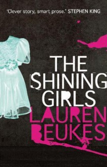 The Shining Girls - Lauren Beukes