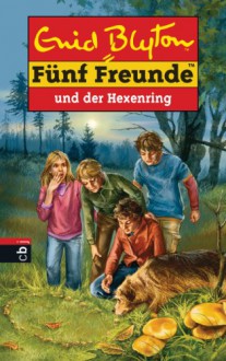 Fünf Freunde 53. Fünf Freunde und der Hexenring - Enid Blyton, Silvia Christoph