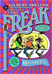 The Freak Brothers Omnibus - Gilbert Shelton