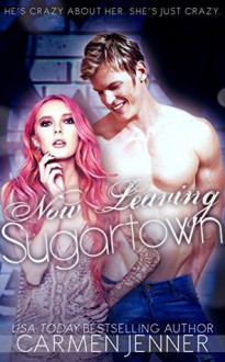 Now Leaving Sugartown - Carmen Jenner