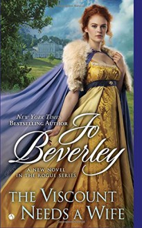 The Viscount Needs a Wife: A New Regency Novel (Rogue Series) - Jo Beverley