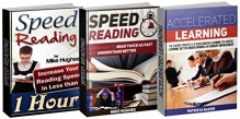 Speed Reading Box Set: Increase Your Reading Speed in Less than 1 Hour, Learn How to Read and Understand Better Combined with The Guiding Principles of ... experts, accelerated learning techniques) - Mike Hughes, Patricia Baker