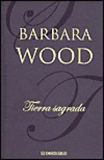 Tierra Sagrada - Barbara Wood