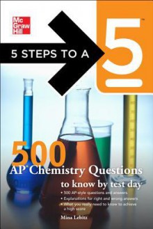 500 AP Chemistry Questions to Know by Test Day - Mina Lebitz, Thomas A. Evangelist