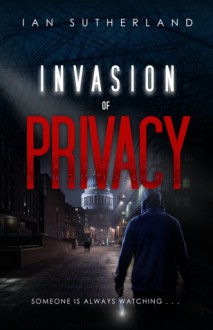 Invasion of Privacy - Ian Sutherland