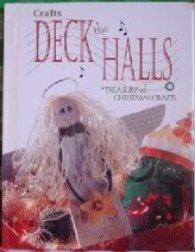 Deck the Halls: A Treasury of Christmas Crafts - Judith Brossard, Cowles Creative Publishing