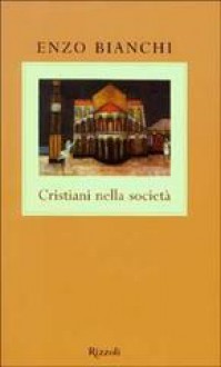 Cristiani nella società - Enzo Bianchi