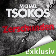 Zerschunden: True-Crime-Thriller - Michael Tsokos, Andreas Gößling, Simon Jäger, Audible GmbH