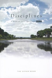 The Upper Room Disciplines: A Book of Daily Devotions - Various