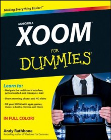 Motorola XOOM For Dummies - Andy Rathbone