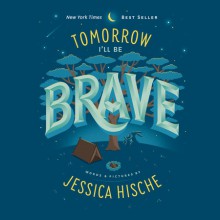 Tomorrow I'll Be Brave - Jessica Hische