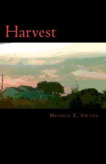 Harvest - Michele E. Gwynn