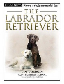 The Labrador Retriever (Terra-Nova) - Diane Morgan