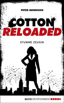 Cotton Reloaded - 27: Stumme Zeugin - Peter Mennigen