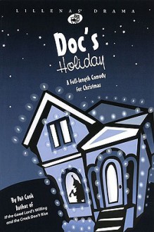 Doc's Holiday, Production Pack: A Full-Length Comedy for Christmas - Pat Cook