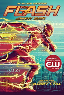 The Flash: Johnny Quick - Barry Lyga