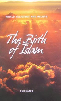 The birth of Islam - Don Nardo