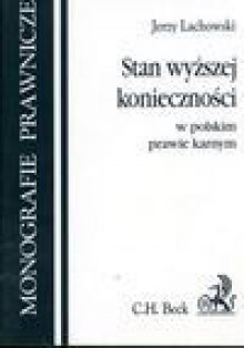 Stan wyższej konieczności w polskim prawie karnym - Jerzy Lachowski