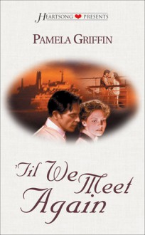 Til We Meet Again - Pamela Griffin