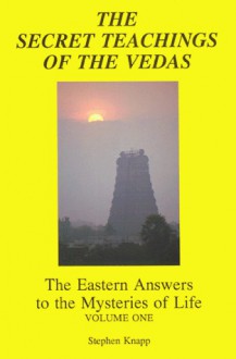 The Secret Teachings of the Vedas - Stephen Knapp