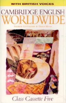 Cambridge English Worldwide 5 Class Cassette (British Voices) (Cambridge English For Schools) - Diana Hicks, Andrew Littlejohn