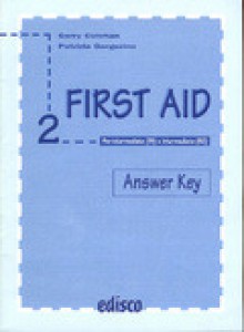 First Aid. Answer Key. Vol. 2 - Gerry Colohan, Patrizia Gorgerino, Paola Ghigo