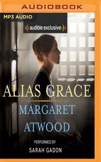 Alias Grace - Margaret Atwood, Sarah Gadon