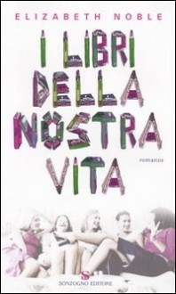 I libri della nostra vita - Elizabeth Noble, Maura Maioli