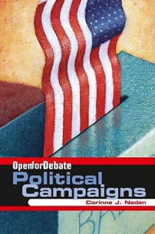 Open for Debate: Political Campaigns... - Corrine J. Naden