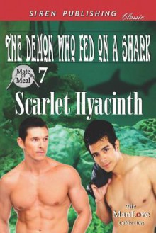 The Demon Who Fed on a Shark (Mate or Meal 7) - Scarlet Hyacinth