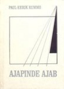 Ajapinde ajab - Paul-Eerik Rummo