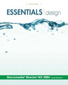 Essentials for Design: Macromedia Director MX 2004: Comprehensive - Tara Gray