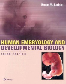 Human Embryology and Developmental Biology - Bruce Carlson