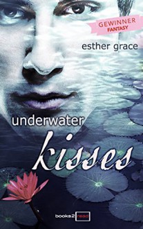 Underwater Kisses - Esther Grace