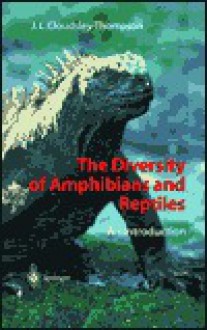 The Diversity Of Amphibians And Reptiles: An Introduction - John Leonard Cloudsley-Thompson