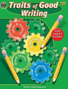 Traits of Good Writing, Grades 3-4 - TRACIE HESKETT