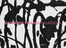 Giovanni Frangi: Pasadena - Giorgio Verzotti, Giovanni Frangi