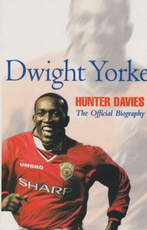 Dwight Yorke - Hunter Davies