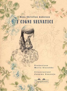 I cigni selvatici - Hans Christian Andersen, Maria Giacobbe, Joanna Concejo