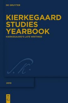 Kierkegaard's Late Writings: [Print ] Online] - Niels Jørgen Cappelørn, Hermann Deuser, K. Brian Söderquist