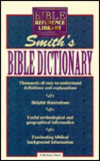 Smith's Bible Dictionary - William Smith Jr.