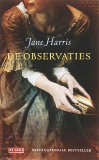 De observaties - Jane Harris, Jos den Bekker