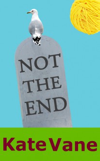 Not the End - Kate Vane